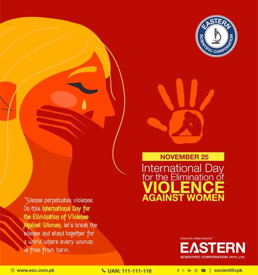 International Day for the Elimination of Violence against Women is observed to emphasize the need for stepping up and supporting different prevention strategies to stop gender-based violence. This will lead to a safer and more equal world for women and girls. #EasternScientificCorporation #escientificpk #ViolenceAgainstWomen #GenderEquality #SexualAbuse #UNO